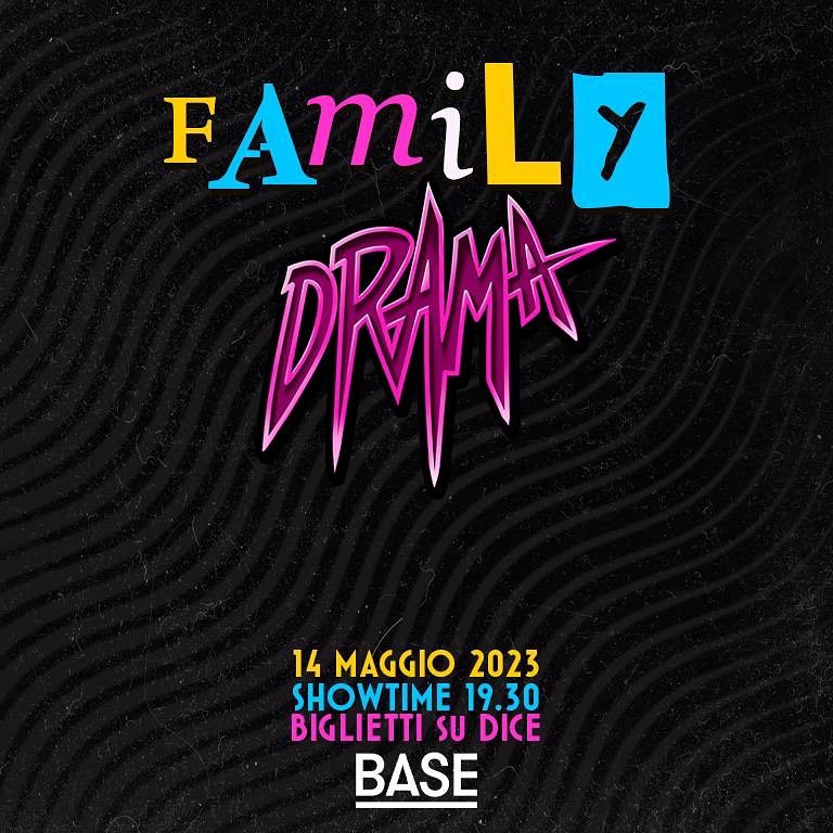 Locandina di Family Drama a BASE, 14 maggio 2023